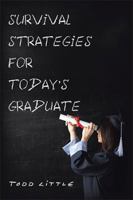 Survival Strategies for Today'S Graduate 1984526235 Book Cover