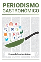 Periodismo Gastronómico (Curso de Crítica y Periodismo Gastronómico) B0917BBSKV Book Cover