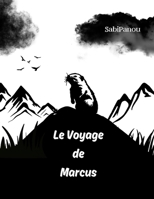 Le Voyage de Marcus (French Edition) B0D7DC2RRW Book Cover