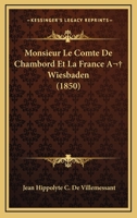 Monsieur Le Comte de Chambord Et La France � Wiesbaden 0270942165 Book Cover