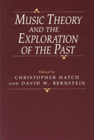 Music Theory and the Exploration of the Past 0226319024 Book Cover