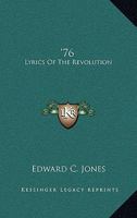 '76: Lyrics Of The Revolution 0548395160 Book Cover