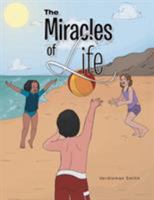 The Miracles of Life 1524554375 Book Cover