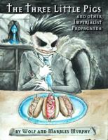 The Three Little Pigs and Other Imperialist Propaganda 0988859912 Book Cover