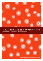 Advanced Mac OS X Programming (2nd Edition of Core Mac OS X & Unix Programming) 0974078514 Book Cover