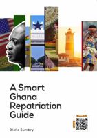 Ghana Repatriation Guide : A Comprehensive and Smart Guide for Black People Who Want to Move to Ghana 1735800104 Book Cover