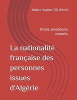 La nationalité française des personnes issues d'Algérie: Droits, procédures, conseils (French Edition) B0DZ6DD8XX Book Cover