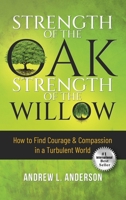 Strength of the Oak, Strength of the Willow B0BVSX2XFJ Book Cover
