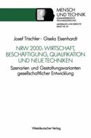 Nrw 2000: Wirtschaft, Beschaftigung, Qualifikation Und Neue Techniken: Szenarien Und Gestaltungsvarianten Gesellschaftlicher Entwicklung 3531123130 Book Cover