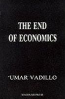 End of Economics: Islamic Critique of Economics 1874216096 Book Cover