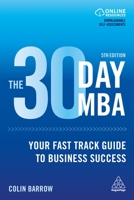 The 30 Day MBA: Your Fast Track Guide to Business Success 0749463317 Book Cover