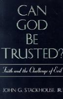 Can God Be Trusted?: Faith and the Challenge of Evil 0195137914 Book Cover