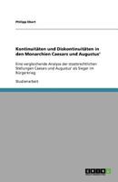 Kontinuit?ten und Diskontinuit?ten in den Monarchien Caesars und Augustus': Eine vergleichende Analyse der staatsrechtlichen Stellungen Caesars und Au 3640801369 Book Cover