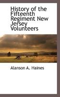 History of the Fifteenth Regiment New Jersey Volunteers 9353924030 Book Cover