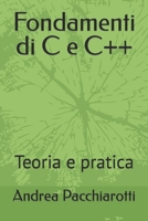 Fondamenti di C e C++: Teoria e pratica B08HGRKN1R Book Cover