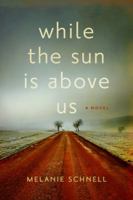 While the Sun is Above Us 1554810612 Book Cover