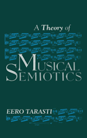 A Theory of Musical Semiotics 0253356490 Book Cover