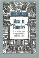 Music in Churches : Nourishing Your Congregation's Musical Life 156699134X Book Cover