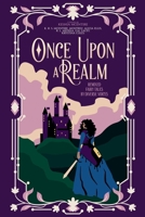 Once Upon A Realm: Remixed Fairy Tales by Diverse Voices 1939452589 Book Cover