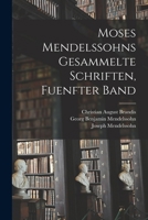 Moses Mendelssohns Gesammelte Schriften, Fuenfter Band 1016804997 Book Cover