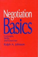 Negotiation Basics: Concepts, Skills, and Exercises 0803940521 Book Cover