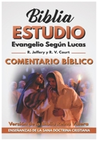 Evangelio Según Lucas: Comentario Bíblico: Los Evangelios (Biblia Estudio) (Spanish Edition) B08HT86WCY Book Cover