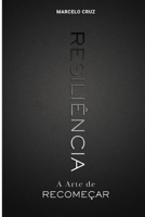 Resiliência - A Arte de Recomeçar (Portuguese Edition) B0FWXG843D Book Cover