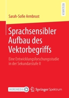 Sprachsensibler Aufbau Des Vektorbegriffs: Eine Entwicklungsforschungsstudie in Der Sekundarstufe II 3658377054 Book Cover