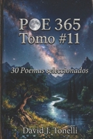 POE 365 Tomo #11: 30 Poemas seleccionados (Conexión sentimental que no es casual, "es vida derramándose"...) (Spanish Edition) B0H33RC3KF Book Cover