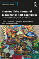 Creating Third Spaces of Learning for Post-Capitalism 1032384298 Book Cover