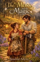 The Moss and the Magic B0GQ7VD21D Book Cover