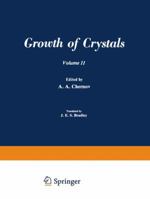 Рост Кристалл
 / Rost Kristallov / Growth  / Growth of Crystals: Volume 11 1461571154 Book Cover