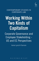 Working Within Two Kinds of Capitalism: Corporate Governance and Employee Stakeholding - Us and Ec Perspectives (Contemporary Studies in Corporate Law) 1841132861 Book Cover
