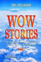 Wow Stories: 60 inspiring stories that demonstrate the amazing love and power of God! 149234897X Book Cover