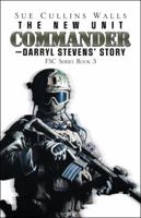 The New Unit Commander-Darryl Stevens' Story: Fsc Series Book 3 1532061846 Book Cover