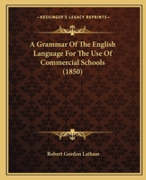 A Grammar of the English Language for ... Commercial Schools 1164528416 Book Cover
