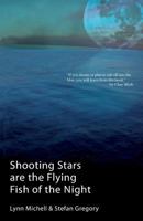 Shooting Stars Are The Flying Fish Of The Night 0955961882 Book Cover