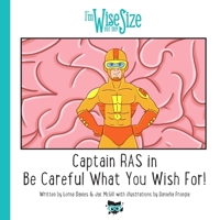 Captain RAS in Be Careful What You Wish for! 1838415017 Book Cover