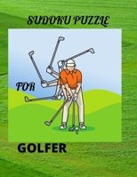 SUDOKU PUZZLE FOR GOLFER: The Hard Time Brain Health Memory Exercises Unlimited Brain Training Sudoku Puzzle Book For Adult B0915BFQQ7 Book Cover