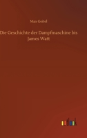 Die Geschichte der Dampfmaschine bis James Watt 375240213X Book Cover