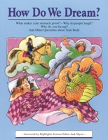 How Do We Dream?: And Other Questions About Your Body 1563974002 Book Cover