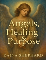 Angeles, Healing & Purpose: Memoir & Guide to Help Heal Trauma B0FMK74F9Z Book Cover