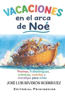 Vacaciones en el arca de Noé: Poemas, trabalenguas, crónicas, cuentos y moralejas para niños (Spanish Edition) B0FR4RWLGM Book Cover