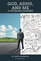 God, Adhd, and Me: A Veteran's Journey 1685708412 Book Cover