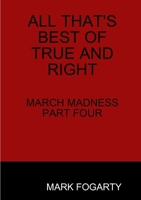 All That's Best of True and Right 1312732458 Book Cover