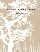 The Story of John J. Corbin 1312372346 Book Cover
