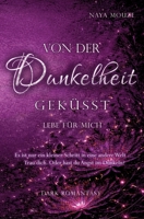 Von der Dunkelheit geküsst: lebe für mich (German Edition) 3384738314 Book Cover
