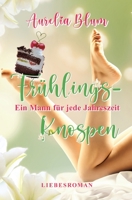 Ein Mann für jede Jahreszeit: Frühlingsknospen (sinnlicher Entwicklungsroman) 3347696433 Book Cover