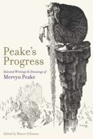 Peake's Progress: Selected Writings and Drawings of Mervyn Peake 0879511214 Book Cover