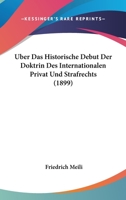 Uber Das Historische Debut Der Doktrin Des Internationalen Privat Und Strafrechts (1899) 1160036748 Book Cover